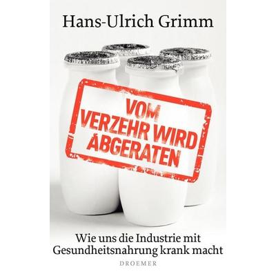 Vom Verzehr wird abgeraten, Paperback von Hans-Ulrich Grimm, Droemer Knaur