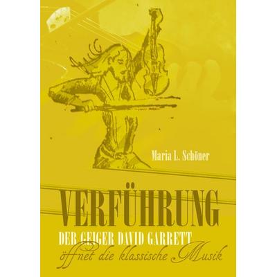 Verführung - Der Geiger David Garrett öffnet die klassische Musik -