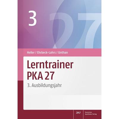 Lerntrainer PKA 27 3, Taschenbuch von Jutta Heller,Isabel Ehrbeck-Lahrs,Astrid Unthan, Deutscher Apotheker Verlag, 978-3-7692-7645-9