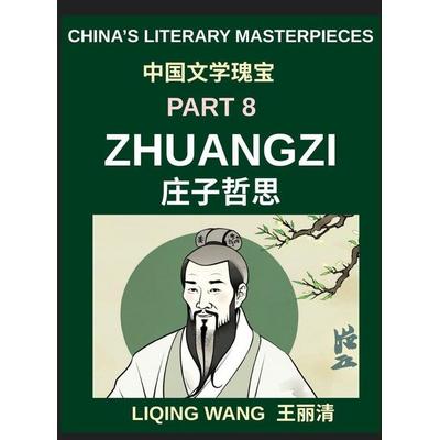 China's Literary Masterpieces (Part 8)- Zhuangzi, Daoist Philosophy, Paradoxes of Reality, and the Art of Effortless Living, A Deep Exploration of