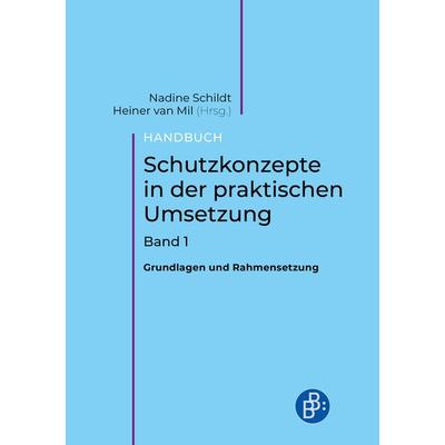 Handbuch Schutzkonzepte in der praktischen Umsetzung. Band 1, Taschenbuch von , Verlag Barbara Budrich, 978-3-8474-3443-6