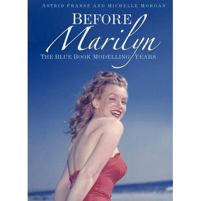 Before Marilyn, Taschenbuch von Astrid Franse and Michelle Morgan, The History Press