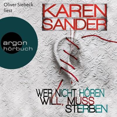 Wer nicht hören will, muss sterben - Karen Sander, Audio, 9783732450497