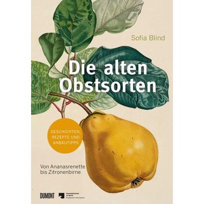 Die alten Obstsorten, Gebundene Ausgabe von Sofia Blind, DuMont Buchverlag, 978-3-8321-9988-3