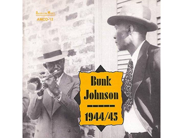 Bunk Johnson - 1944/45