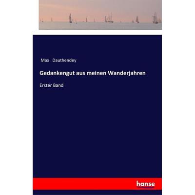 Gedankengut aus meinen Wanderjahren, Taschenbuch von Max Dauthendey, Hansebooks, 978-3-337-35745-0