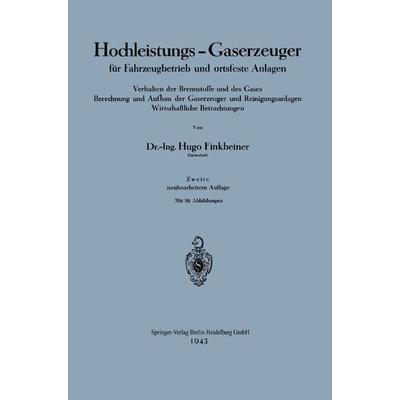 Hochleistungs-Gaserzeuger für Fahrzeugbetrieb und ortsfeste Anlagen, Taschenbuch von Hugo Finkbeiner, Springer Berlin, 978-3-662-27125-4