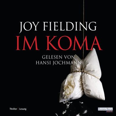 Im Koma - Joy Fielding, Audio, 9783837176032