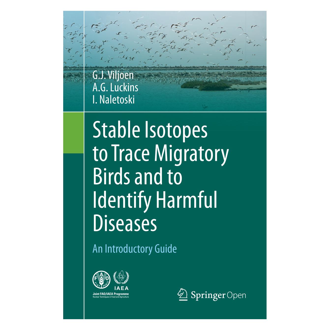 Springer Stable Isotopes to Trace Migratory Birds and to Identify Harmful Diseases (Englisch, Softcover, A. G. Luckins, G.J. Viljoen, I. Naletoski) (56006843)