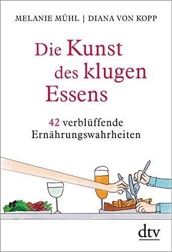 Melanie Mühl - Die Kunst des klugen Essens: 42 verblüffende Ernährungswahrheiten - Preis vom 11.10.2026 03:10:56 h