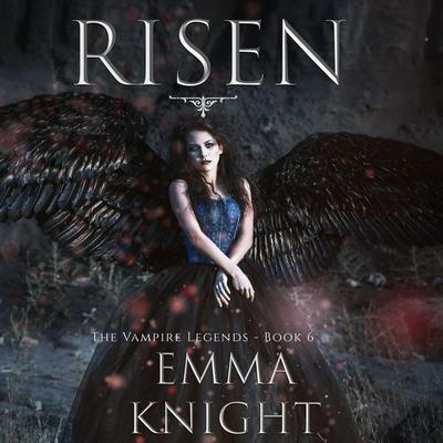 Risen (Book & 6 of the Vampire Legends) - Emma Knight, Audio, 9781094316055
