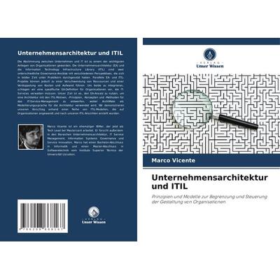 Unternehmensarchitektur und ITIL, Taschenbuch von Marco Vicente, Verlag Unser Wissen, 978-620-8-66816-7