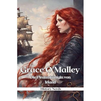 Grace O'Malley; Taschenbuch von History Nerds, Vibert Miller