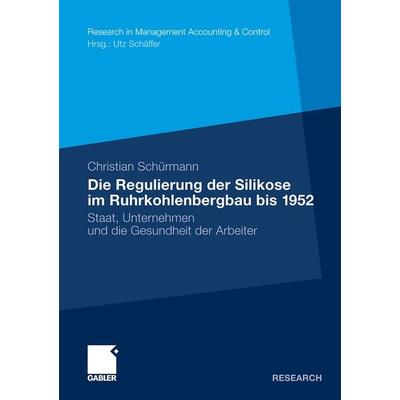 Die Regulierung der Silikose im Ruhrkohlenbergbau bis 1952, Taschenbuch von Christian Schürmann, Betriebswirtschaftlicher Verlag Gabler,