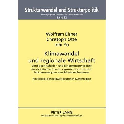 Klimawandel und regionale Wirtschaft, Taschenbuch von Wolfram Elsner,Christoph Otte,Inhi Yu, Peter Lang GmbH, Internationaler Verlag der