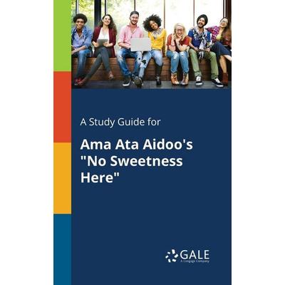 A Study Guide for Ama Ata Aidoo's 'No Sweetness Here'; Taschenbuch von Cengage Learning Gale, Gale, Study Guides, 978-1-375-38528-2