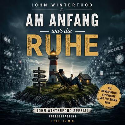 Am Anfang war die Ruhe - John Winterfood, Audio, 9783695664856