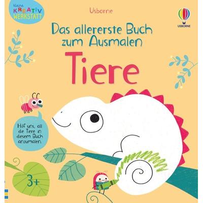 Kleine Kreativ-Werkstatt - Das allererste Buch zum Ausmalen: Tiere, Taschenbuch von Mary Cartwright, Usborne, 978-1-78941-455-4