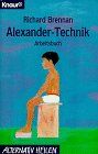 Richard Brennan - Alexander-Technik: Arbeitsbuch (Knaur Taschenbücher. Alternativ Heilen) - Preis vom 09.10.2026 07:28:09 h