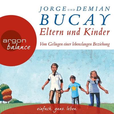 Eltern und Kinder - Jorge Bucay,Demián Bucay, Audio, 9783732481613
