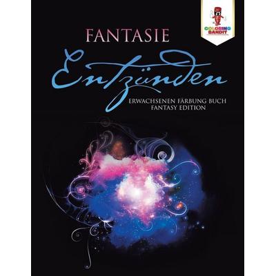 Fantasie entzünden, Taschenbuch von Coloring Bandit, Speedy Publishing Canada Ltd, 978-0-228-21376-5