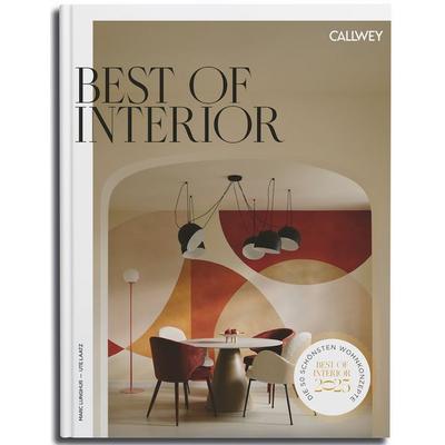 Best of Interior 2025, Gebundene Ausgabe von Marc Lunghuss,Ute Laatz, Callwey, 978-3-7667-2799-2