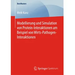 Modellierung und Simulation von Protein-Interaktionen am Beispiel von Wirts-Pathogen-Interaktionen, Fachbücher von Meik Kunz