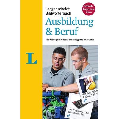Langenscheidt Bildwörterbuch Ausbildung & Beruf - Deutsch als Fremdsprache, Taschenbuch von , Langenscheidt bei PONS Langenscheidt GmbH,