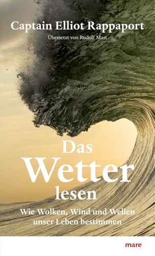 Elliot Rappaport - Das Wetter lesen: Wie Wolken, Wind und Wellen unser Leben bestimmen - Preis vom 30.09.2026 22:30:23 h