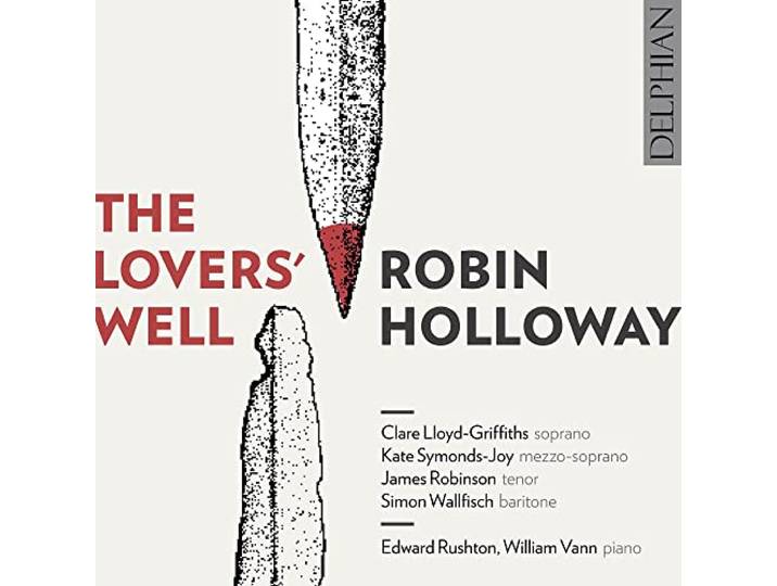 Holloway, Robin : The Lovers Well