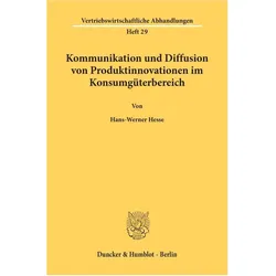 Kommunikation und Diffusion von Produktinnovationen im Konsumgüterbereich., Fachbücher von Hans-Werner Hesse