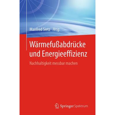Wärmefußabdrücke und Energieeffizienz, Taschenbuch von , Springer Berlin, 978-3-662-49934-4