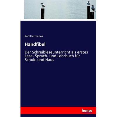 Handfibel, Taschenbuch von Karl Hermanns, Hansebooks, 978-3-7436-7542-1