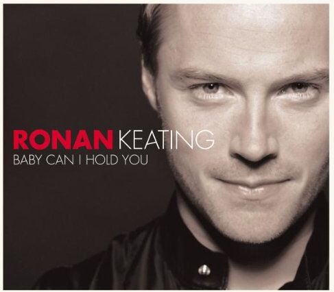 Ronan Keating - Baby Can I Hold You - Preis vom 09.10.2026 07:28:09 h