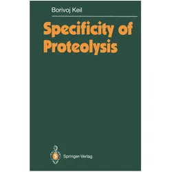 Specificity of Proteolysis, Fachbücher von Borivoj Keil