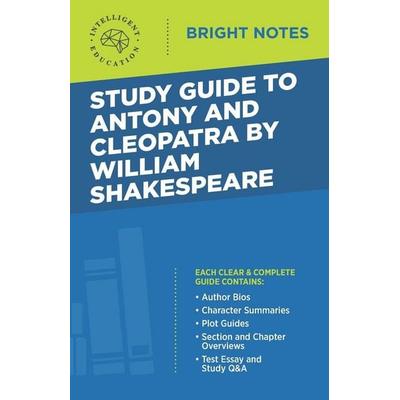 Study Guide to Antony and Cleopatra by William Shakespeare, Taschenbuch von , Dexterity, 978-1-64542-550-2