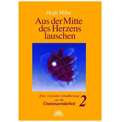 Aus der Mitte des Herzens lauschen 2, Fachbücher von Hugh Milne