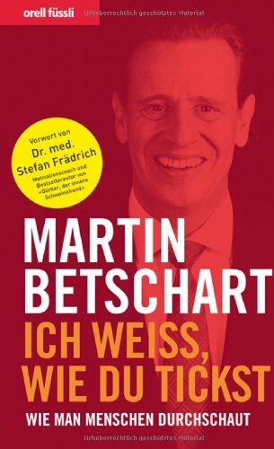 Martin Betschart - Ich weiss, wie du tickst - Wie man Menschen durchschaut - Preis vom 13.10.2026 19:28:25 h