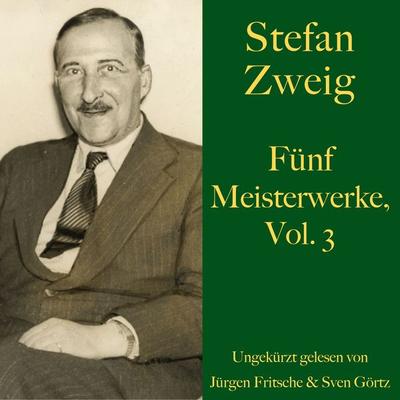Stefan Zweig: Fünf Meisterwerke, Vol. 3 - Stefan Zweig, Audio, 9783754503362