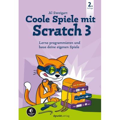 Coole Spiele mit Scratch 3, Taschenbuch von Al Sweigart, Dpunkt.verlag, 978-3-86490-859-0