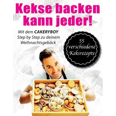 Kekse backen kann jeder, Taschenbuch von Kai Möller,CakeryBoy, BoD – Books on Demand, 978-3-7412-7416-9