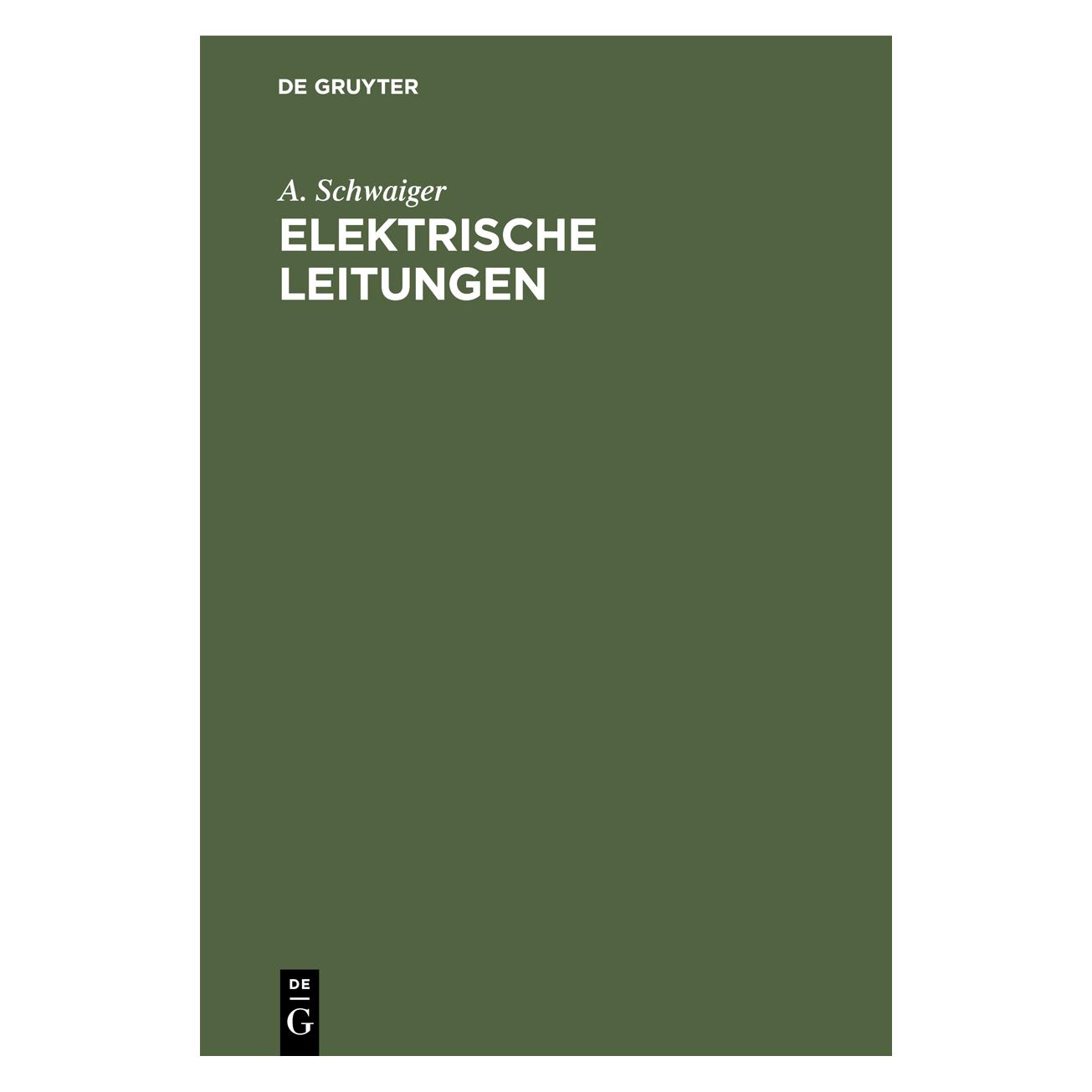 De Gruyter Schwaiger:Elektrische Leitungen (Deutsch, Hardcover, A Schwaiger, A. Schwaiger) (67828744)