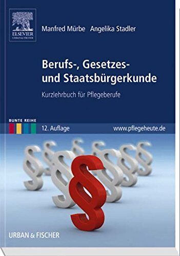 Manfred Mürbe - Berufs-, Gesetzes- und Staatsbürgerkunde: Kurzlehrbuch für Pflegeberufe - Preis vom 09.10.2026 07:28:09 h