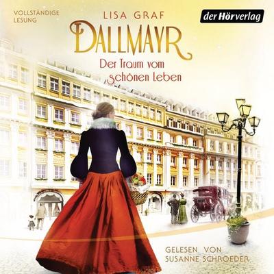 Dallmayr. Der Traum vom schönen Leben - Lisa Graf, Audio, 9783844542899
