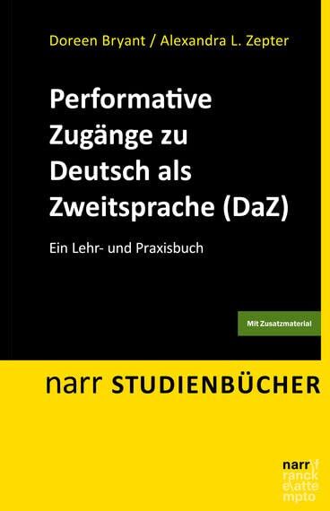 Doreen Bryant - Performative Zugänge zu Deutsch als Zweitsprache (DaZ): Ein Lehr- und Praxisbuch (Narr Studienbücher) - Preis vom 13.10.2026 11:25:28 h