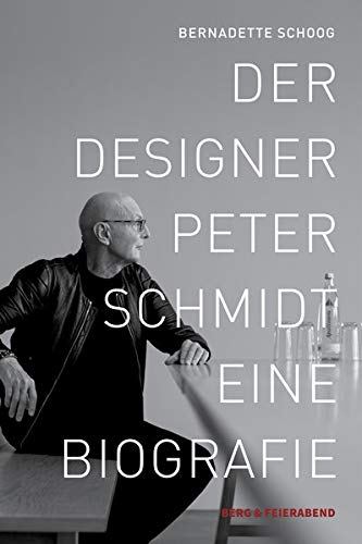 Bernadette Schoog - Der Designer Peter Schmidt: Eine Biographie - Preis vom 11.10.2026 15:43:13 h