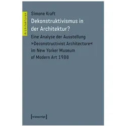Dekonstruktivismus in der Architektur?, Fachbücher von Simone Kraft