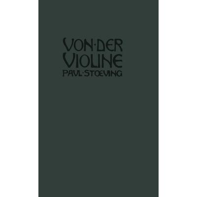 Von der Violine, Taschenbuch von Paul Stoeving, Vieweg & Teubner, 978-3-663-00869-9