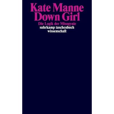 Down Girl, Taschenbuch von Kate Manne, Suhrkamp, 978-3-518-29919-7
