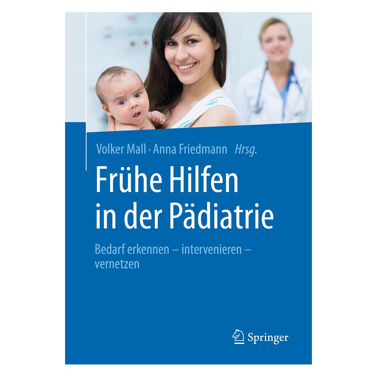 Springer Frühe Hilfen in der Pädiatrie (Deutsch, Softcover, Anna Friedmann, Volker Mall) (7766791)